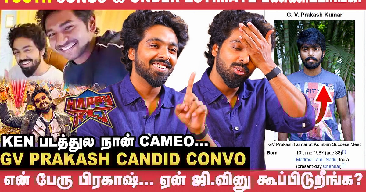 Wikipedia-ல அந்த போட்டோவை மாத்துங்க சார்! – GV Prakash | Happy Raj | Ken Karunas| Youth | Vikatan